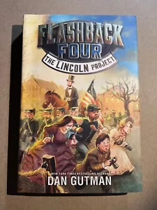 FLASHBACK FOUR : THE LINCOLN PROJECT by Dan Gutman 2016 FIRST EDITION hardcover - Imagen 1 de 3