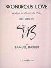Wondrous Love (Variations On A Shape Note Hymn) Organ Solo