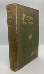 1911 1st Edition/Printing "PIANOS AND THEIR MAKERS" by Alfred Dolge - Picture 1 of 12