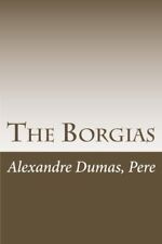 THE BORGIAS By Alexandre Pere Dumas **BRAND NEW**