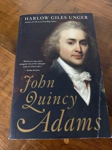 John Quincy Adams By Harlow Giles Unger Historical Paperback 2012-LIKE NEW - Imagen 1 de 13