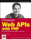 Professional Web Apis With Php: Ebay, Google, Paypal, By Paul Reinheimer *Mint*
