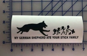 German Shepherd Ate Your Stick Family - MULTIPLE SIZES AND COLORS Decal Sticker - Picture 1 of 2