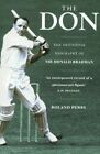 The Don: The Definitive Biography Of Sir Donald Bradman By Perry, R 0753504081