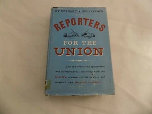 REPORTERS FOR THE UNION 1st Edition 1953 Bernard A Weisberger - Picture 1 of 4