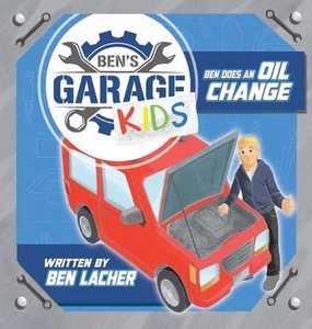 Ben's Garage Kids: Ben does an oil change by Ben Lacher Hardcover Book - Picture 1 of 1