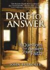 Dare To Answer : 8 Questions That Awaken Your Faith, Paperback By Busacker, J...
