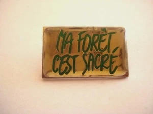 PINS VINTAGE MA FORET C’EST SACRE POLITIQUE wxc 32 - Imagen 1 de 3