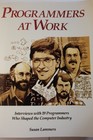 Programmers at Work: Interviews With 19 Programmers Who Shaped the Computer Ind,