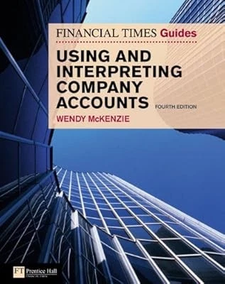 FT Guide to Using and Interpreting Company Accounts (The FT Guides), Mckenzie, W - Image 1 of 1