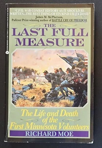 The Last Full Measure, Minnesota Volunteers by Richard Moe, Avon Books 2nd ed. - Picture 1 of 5