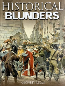 Historical Blunders by Geoffrey Regan 2002 Carlton Books History - Imagen 1 de 17