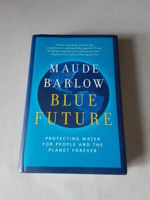 SIGNED Maude Barlow - Blue Future: Protecting Water...Forever (Hardcover, 2013) - Image 1 of 4