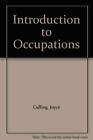 Introduction to Occupations by Culling, Joyce Paperback Book The Cheap Fast Free