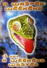 Wasted Weekend - Maxi Poster 61cm x 91.5cm new and sealed