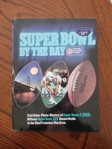 SUPER BOWL BY THE BAY HISTORY OF SUPER BOWLS I-XVIII OFFICIAL SUPER GUIDE XIX - Picture 1 of 4