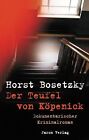Der Teufel Von Köpenick: Dokumentarischer Kriminalroman ... | Buch | Zustand Gut