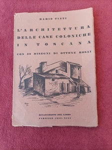 die Architektur der Bauernhäuser in der Toskana Rosai Mario Tinti Florenz 1935 - Bild 1 von 7