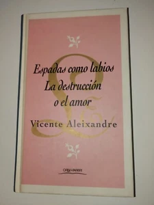 ESPADAS COMO LABIOS LA DESTRUCCIÓN O EL AMOR, VICENTE ALEIXANDRE. - Imagen 1 de 2