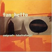 Emigrante [Electrotango] von Tanghetto | CD | Zustand gut - Bild 1 von 1