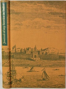JOURNAL OF MY SERVICE IN INDIA 1754-7 MAJOR JOHN CORNEILLE. Madras Bengal Clive - Picture 1 of 3