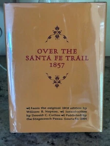 OVER THE SANTA FE TRAIL 1857 By William Napton - Limited Ed. 650 Copies  - Bild 1 von 4