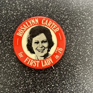 Rosalynn Carter for First Lady in 76' Vintage Political Pinback Button - Picture 1 of 3