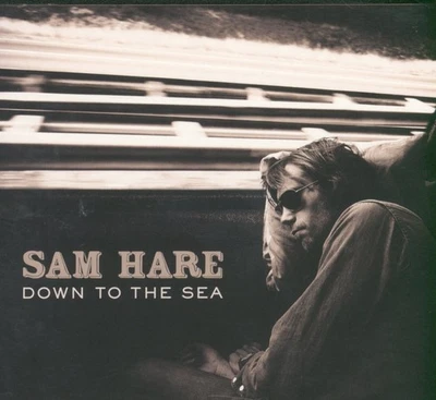 Sam Hare Down To the Sea CD UK Not On Label 2010 in tri-fold digipak SJH74001 - Image 1 of 3