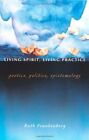 Excellent, Living Spirit, Living Practice: Poetics, Politics, Epistemology, Fran