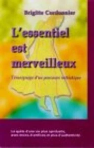 L'essentiel est merveilleux. témoignage d'un parcours initiatique| Très bon état - Foto 1 di 1