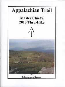 Appalachian Trail Master Chief's 2010 Thru-Hike, ISBN 978-0-9908484-0-0 - Picture 1 of 12