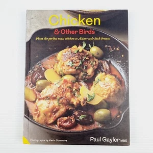 Chicken & Other Birds Paul Gayler From the Perfect Roast Chicken to Asian-Style - Picture 1 of 21
