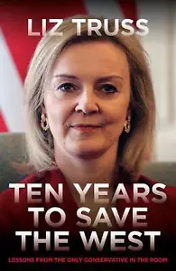 Ten Years To Save The West: Lessons from the only conservative in the room by Li - Picture 1 of 1