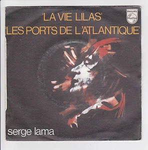 Serge LAMA Disque 45T LA VIE LILAS - LES PORTS DE L'ATLANTIQUE -PHILIPS 6042 117 - Imagen 1 de 1