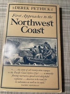 First Approaches to the Northwest Coast By Derek Pethick PB 1979 Illustrated - Picture 1 of 9
