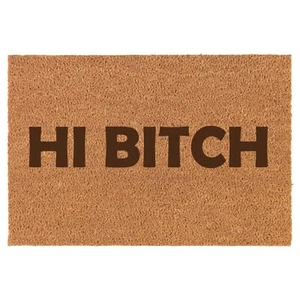 Coir Door Mat Entry Doormat Hi Btch Funny - Picture 1 of 2