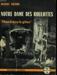 Notre Dame des roulottes "Mon frère le gitan" | Maurice Colinon | Bon état - Picture 1 of 1