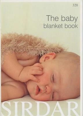 The Baby Blanket Book - Sirdar Knitting & Crochet Pattern Book 320 - 17 Designs - Image 1 of 4