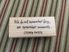 "We Do Not Remember Days." Quote Wooden Stamp For Crafting