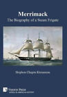 Merrimack, The Biography of a Steam Frigate [B &amp; W] (Series in American History)