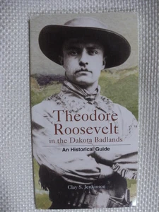 Theodore Roosevelt in the Dakota Badlands: An Historical Guide Signed By Author  - Bild 1 von 4