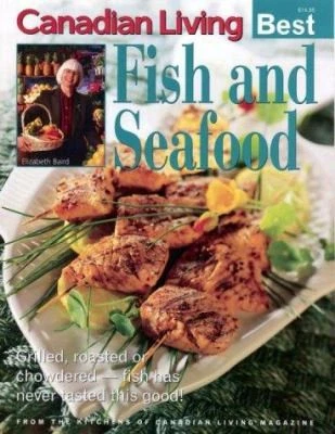 Canadian Living Best Fish and Seafood by Elizabeth Baird Foto 1 de 1