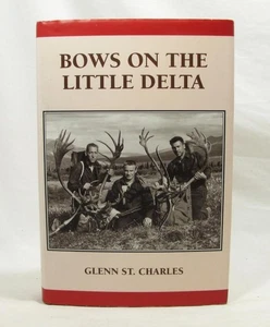 Bows on the Little Delta Signed by Glenn St. Charles Bowhunting 1997 Alaska - Picture 1 of 18