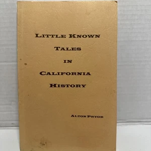 Little Known Tales in California History (inscribed by author).  Alton Pryor PB - Picture 1 of 13