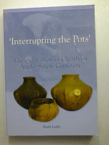 Interrupting the Pots: The Excavation of Cleatham Anglo-Saxon Cemetery - Picture 1 of 6