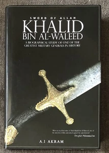 Khalid Bin Al-waleed: Sword of Allah: A Biographical... | Akram (Hardback, 2007) - Picture 1 of 9