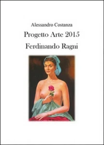 Progetto Arte 2015. Ferdinando Ragni,  di Alessandro Costanza,  2015 - ER - Picture 1 of 1