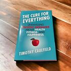 The Cure For Everything: Untangling Twisted Messages About Timothy Caulfield New