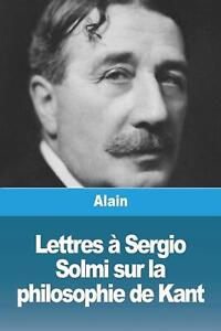 Lettres Sergio Solmi sur la philosophie de Kant par Alain livre de poche