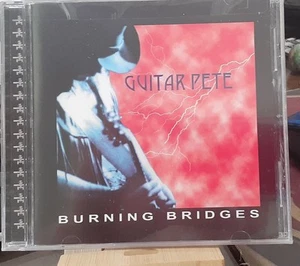 Guitar Pete - Burning Bridges !!!!Sealed!!!! - Picture 1 of 1